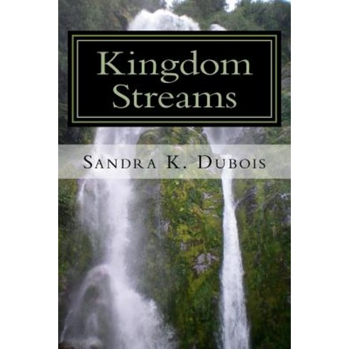 Kingdom Streams: 366 Devotions Paperback, Createspace Independent Publishing Platform