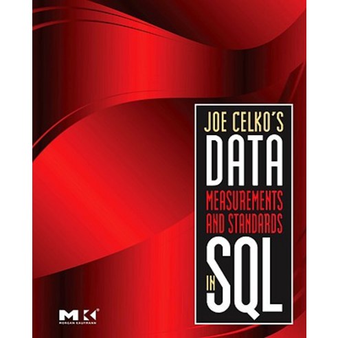 Joe Celko''s Data Measurements and Standards in SQL Paperback, Morgan Kaufmann Publishers