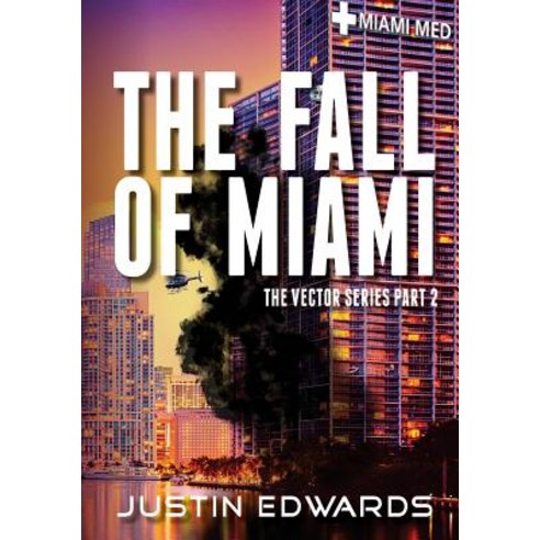 The Fall of Miami: Part 2 of the Vector Series Paperback, Createspace Independent Publishing Platform