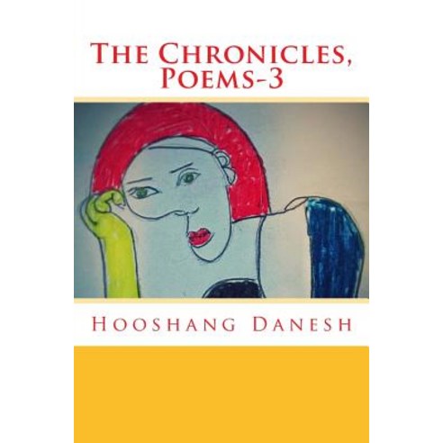 The Chronicles Poems-3: Modern Poetry Paperback, Createspace Independent Publishing Platform