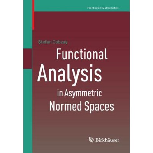 Functional Analysis in Asymmetric Normed Spaces Paperback, Birkhauser