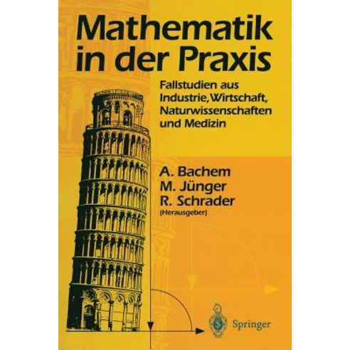 Mathematik in Der Praxis: Fallstudien Aus Industrie Wirtschaft Naturwissenschaften Und Medizin Paperback, Springer