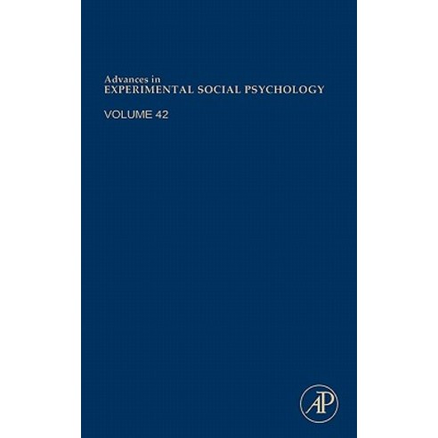 Advances in Experimental Social Psychology Volume 42 Hardcover, Academic Press