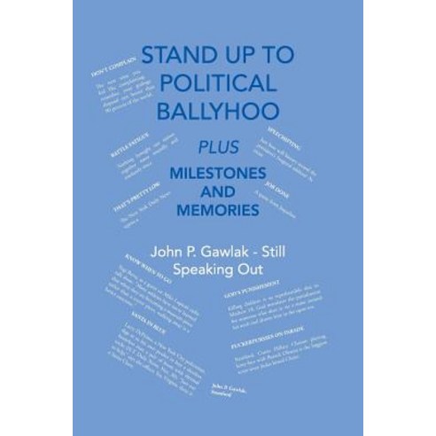 Stand Up to Political Ballyhoo: Plus Milestones and Memories Paperback, iUniverse
