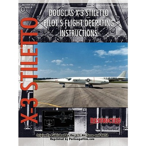 Douglas X-3 Stiletto Pilot''s Flight Operating Instructions Paperback, Lulu.com