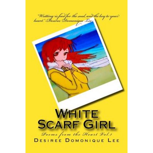 White Scarf Girl: White Scarf Girl Paperback, Createspace