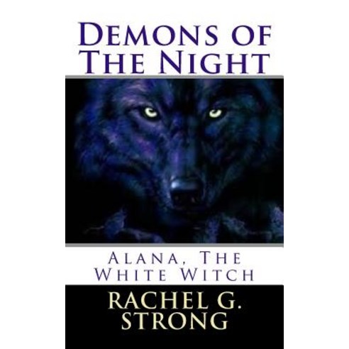 Alana the White Witch: Demons of the Night Paperback, Createspace Independent Publishing Platform