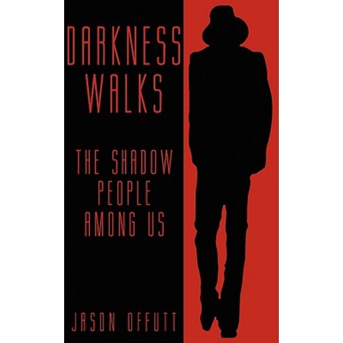Darkness Walks: The Shadow People Among Us Paperback, Anomalist Books