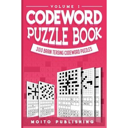 Codeword Puzzle Book: 300 Brain Teasing Codeword Puzzles Volume 1 Paperback, Createspace Independent Publishing Platform