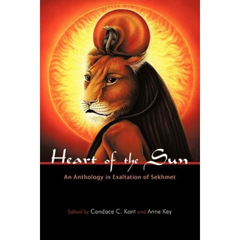 Heart of the Sun: An Anthology in Exaltation of Sekhmet Paperback, iUniverse