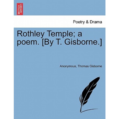 Rothley Temple; A Poem. [By T. Gisborne.] Paperback, British Library, Historical Print Editions