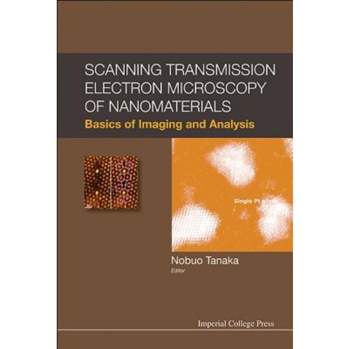 Scanning Transmission Electron Microscopy of Nanomaterials:Basics of Imaging and Analysis, Imperial College Press
