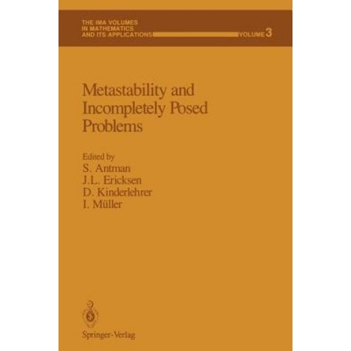 Metastability and Incompletely Posed Problems Paperback, Springer