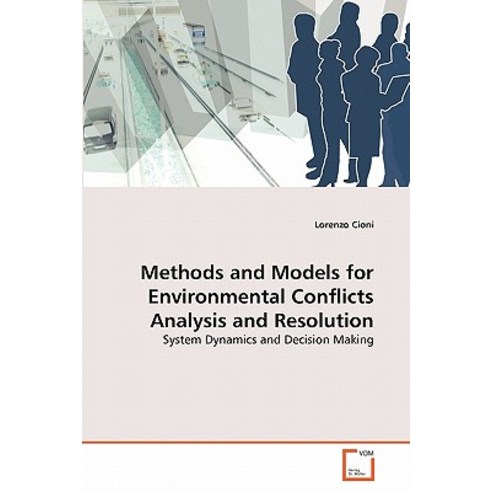 Methods and Models for Environmental Conflicts Analysis and Resolution Paperback, VDM Verlag