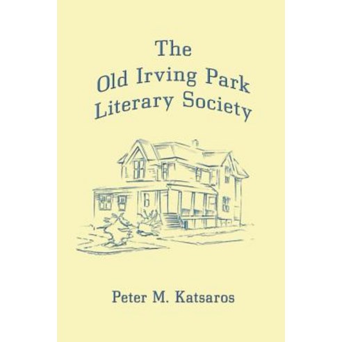 The Old Irving Park Literary Society Paperback, Berwick Court Publishing