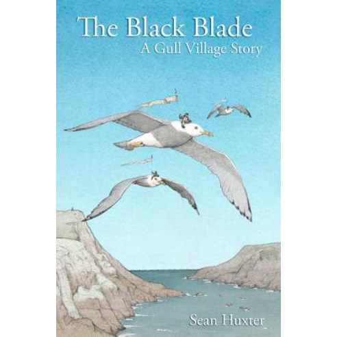 The Black Blade: A Gull Village Story Paperback, Createspace Independent Publishing Platform