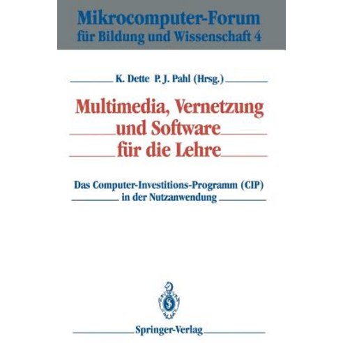 Multimedia Vernetzung Und Software Fur Die Lehre: Das Computer-Investitions-Programm (Cip) in Der Nutzanwendung Paperback, Springer