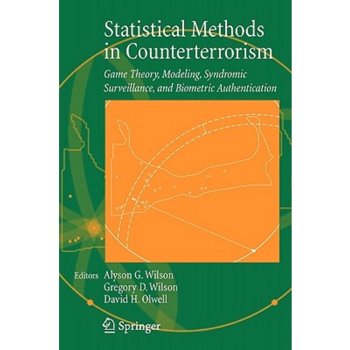 Statistical Methods in Counterterrorism: Game Theory Modeling Syndromic Surveillance and Biometric Authentication Paperback, Springer