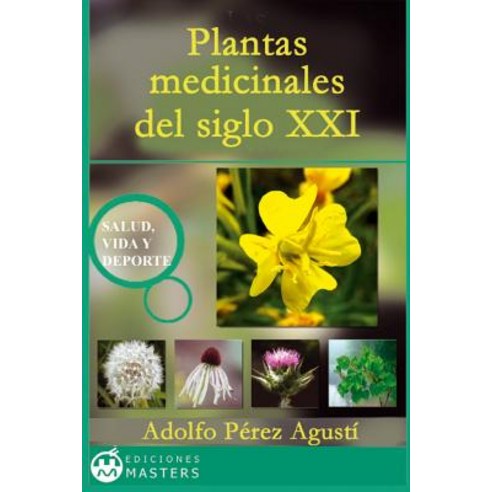 Plantas Medicinales del Siglo XXI Paperback, Createspace Independent Publishing Platform