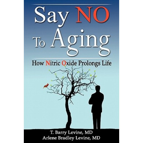 Say No to Aging: How Nitric Oxide (No) Prolongs Life Paperback, Norlightspress.com