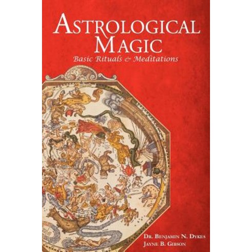 Astrological Magic: Basic Rituals & Meditations Paperback, Cazimi Press