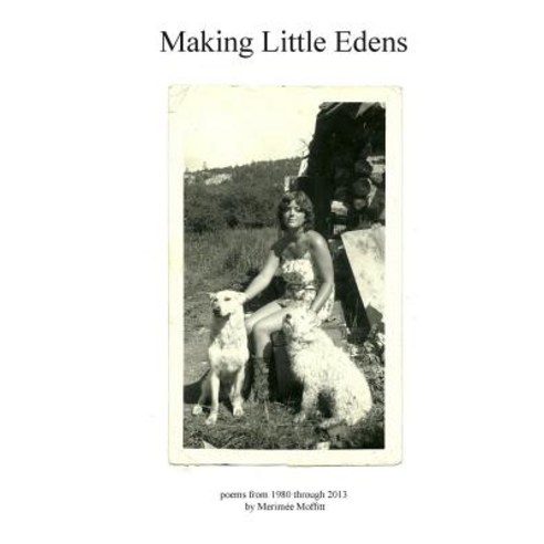 Making Little Edens: Poems from 1980 Through 2013 Paperback, ABQ Press