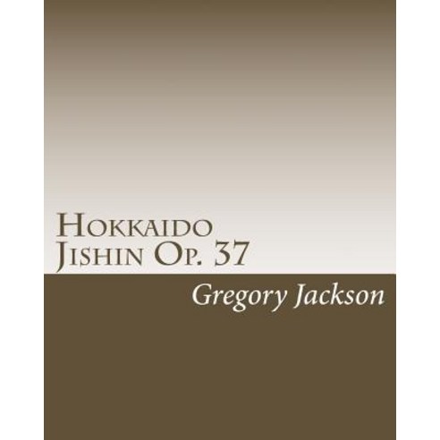 Hokkaido Jishin Op. 37: For Percussion Ensemble Paperback, Createspace Independent Publishing Platform
