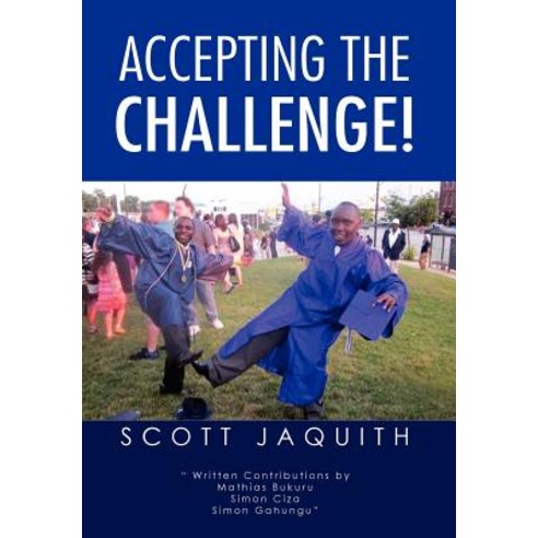 Accepting the Challenge! Hardcover, Xlibris Corporation