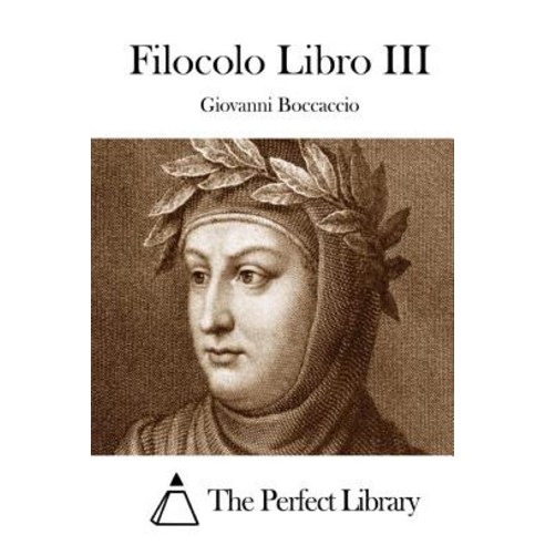 Filocolo Libro III Paperback, Createspace Independent Publishing Platform