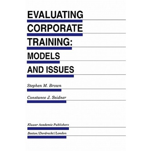 Evaluating Corporate Training: Models and Issues Hardcover, Springer