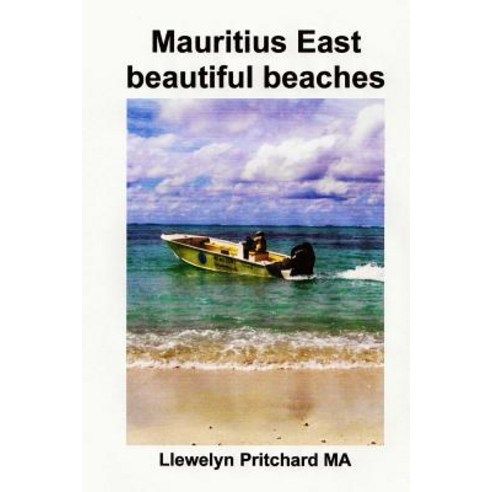 Mauritius East Beautiful Beaches: Swfinir Casgliad O Lliw Ffotograffau Gyda Phenawdau Paperback, Createspace Independent Publishing Platform