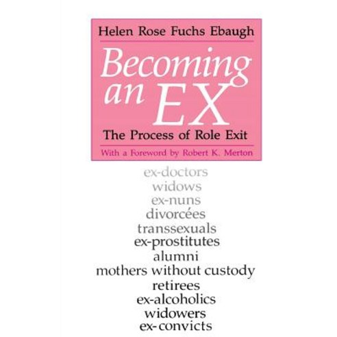 Becoming an Ex: The Process of Role Exit Paperback, University of Chicago Press