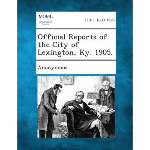 Official Reports of the City of Lexington KY. 1905. Paperback, Gale, Making of Modern Law