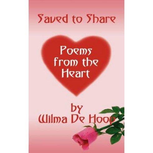 Saved to Share: Poems from the Heart Paperback, Authorhouse