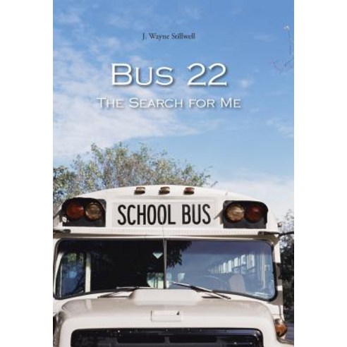 Bus 22: The Search for Me Hardcover, Authorhouse