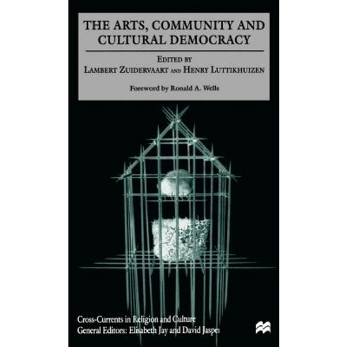 The Arts Community and Cultural Democracy Hardcover, Palgrave MacMillan