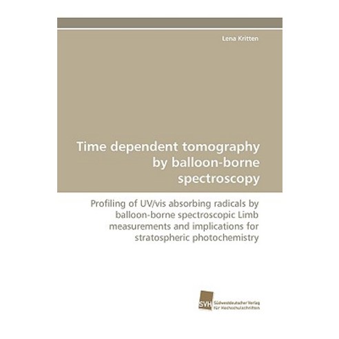 Time Dependent Tomography by Balloon-Borne Spectroscopy Paperback, Sudwestdeutscher Verlag Fur Hochschulschrifte