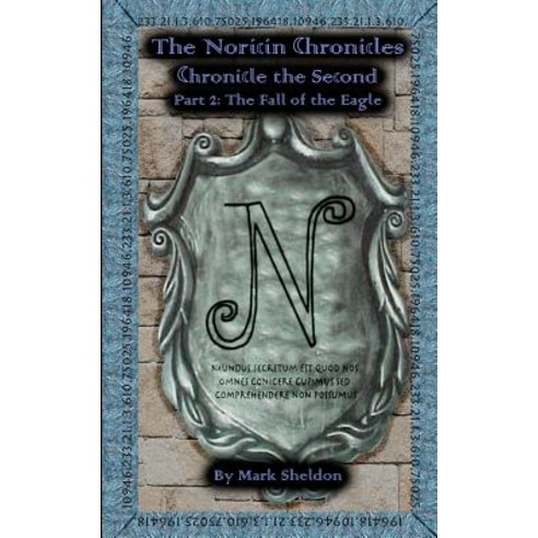 The Fall of the Eagle: The Noricin Chronicles: Chronicle the Second Part 2 Paperback, Createspace
