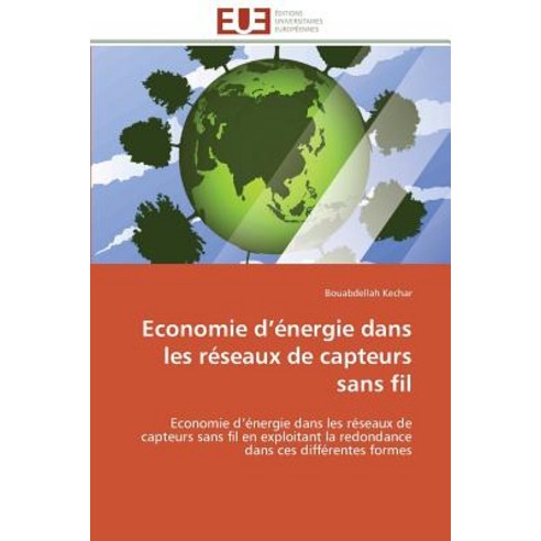Economie D Energie Dans Les Reseaux de Capteurs Sans Fil = Economie D A(c)Nergie Dans Les Ra(c)Seaux de Capteurs Sans Fil Paperback, Univ Europeenne