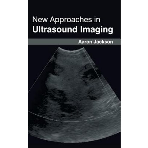 New Approaches in Ultrasound Imaging Hardcover, Foster Academics