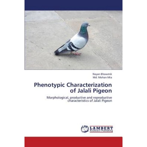 Phenotypic Characterization of Jalali Pigeon Paperback, LAP Lambert Academic Publishing
