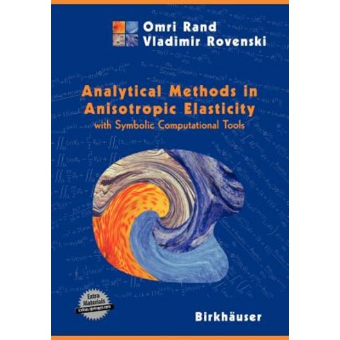 Analytical Methods in Anisotropic Elasticity: With Symbolic Computational Tools Paperback, Birkhauser