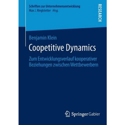 Coopetitive Dynamics: Zum Entwicklungsverlauf Kooperativer Beziehungen Zwischen Wettbewerbern Paperback, Springer Gabler