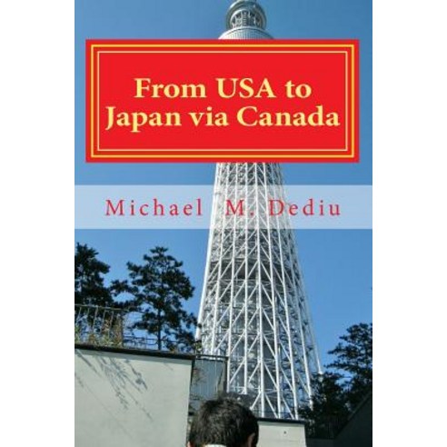 From USA to Japan Via Canada: A Cheerful Photographic Documentary Paperback, Derc Publishing House