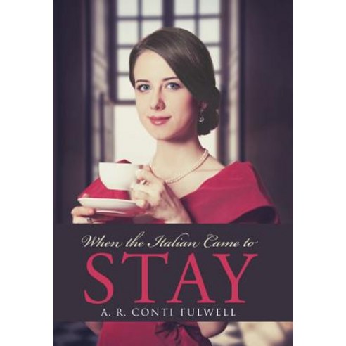 When the Italian Came to Stay Hardcover, WestBow Press