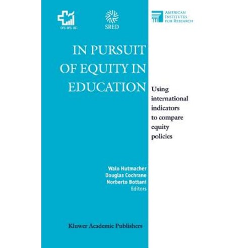 In Pursuit of Equity in Education: Using International Indicators to Compare Equity Policies Paperback, Springer