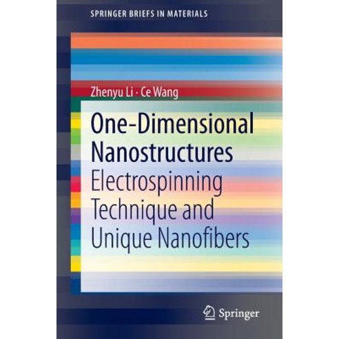 One-Dimensional Nanostructures: Electrospinning Technique and Unique Nanofibers Paperback, Springer