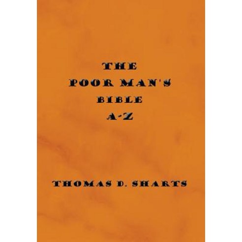 The Poor Man''s Bible A-Z Hardcover, Xlibris Corporation