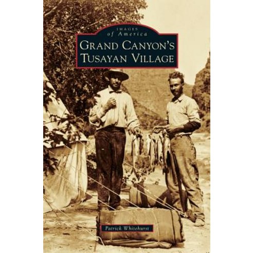 Grand Canyon''s Tusayan Village Hardcover, Arcadia Publishing Library Editions
