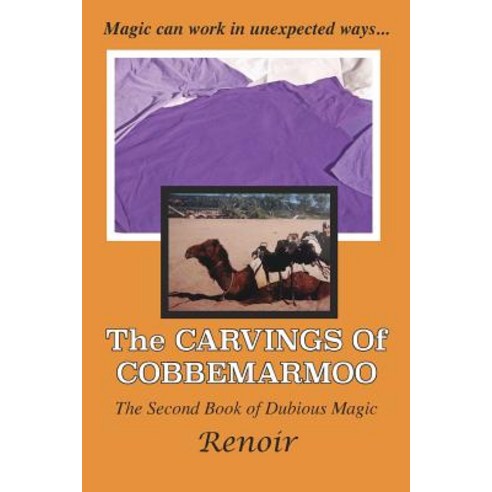 The Carvings of Cobbemarmoo: The Second Book of Dubious Magic Paperback, Meredian Pictures & Words